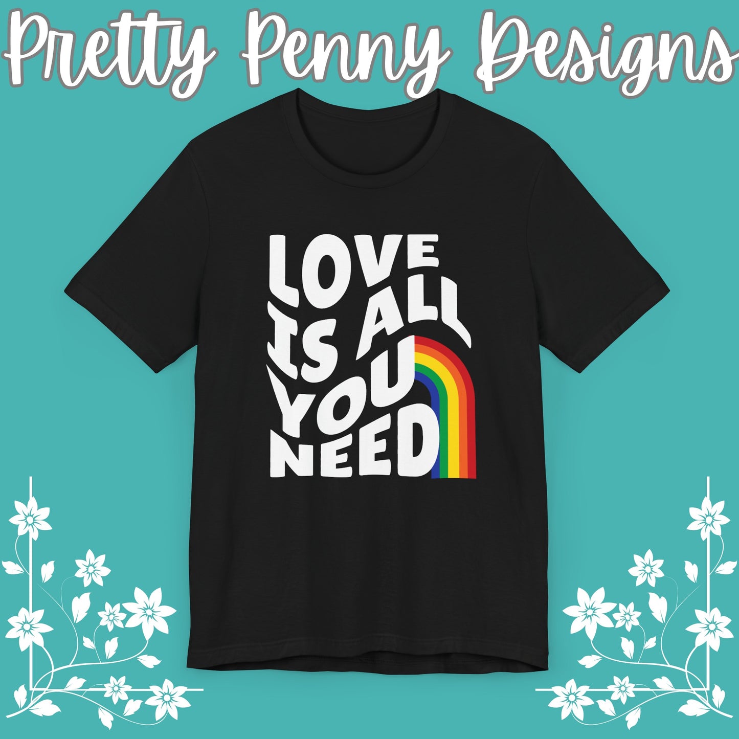 Love is All You Need - Jersey Short Sleeve Tee - Celebrate Pride - Express Delivery!