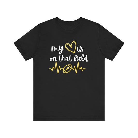 My Heart is on That Field - Football Mom Jersey Short Sleeve T-shirt: Wear Your Pride