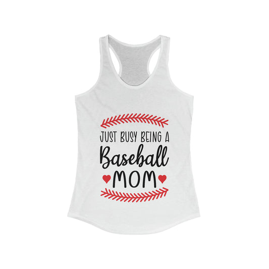 Busy Being a Baseball Mom - Racerback Tank - Fan Tee