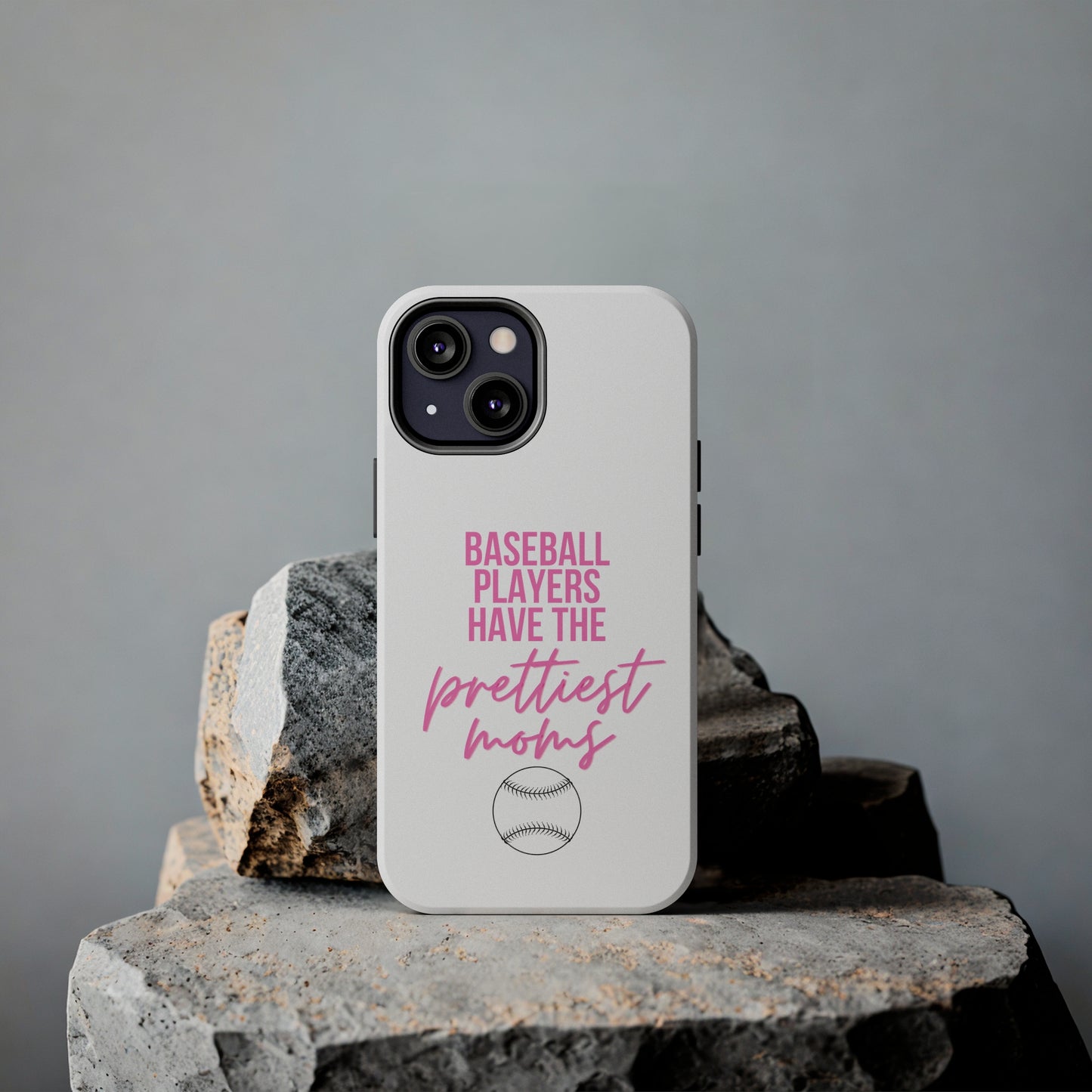 Baseball Players Have the Prettiest Moms - Cell Phone Case - Baseball Mom