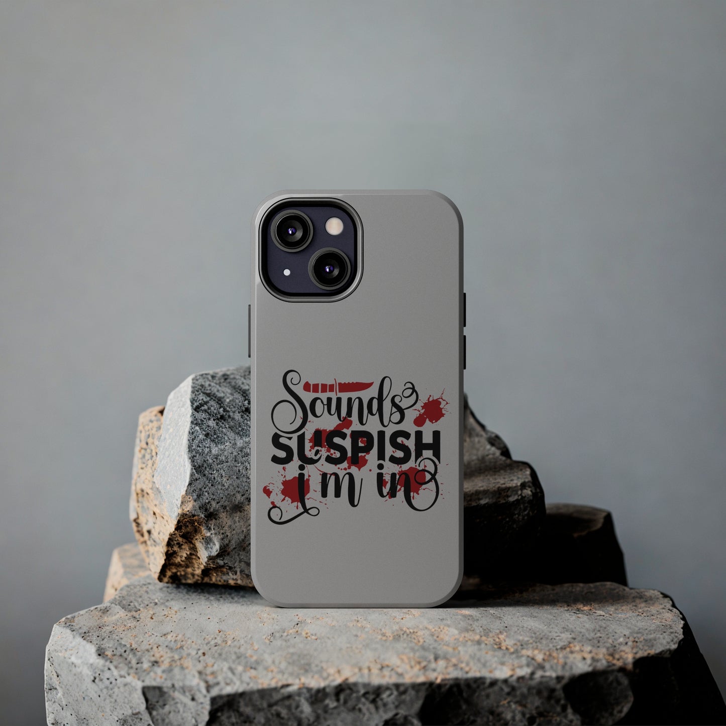 Sounds Suspish I'm In - Phone Case - iPhone 12, 13, 14 Pro, Pro Max - Gray