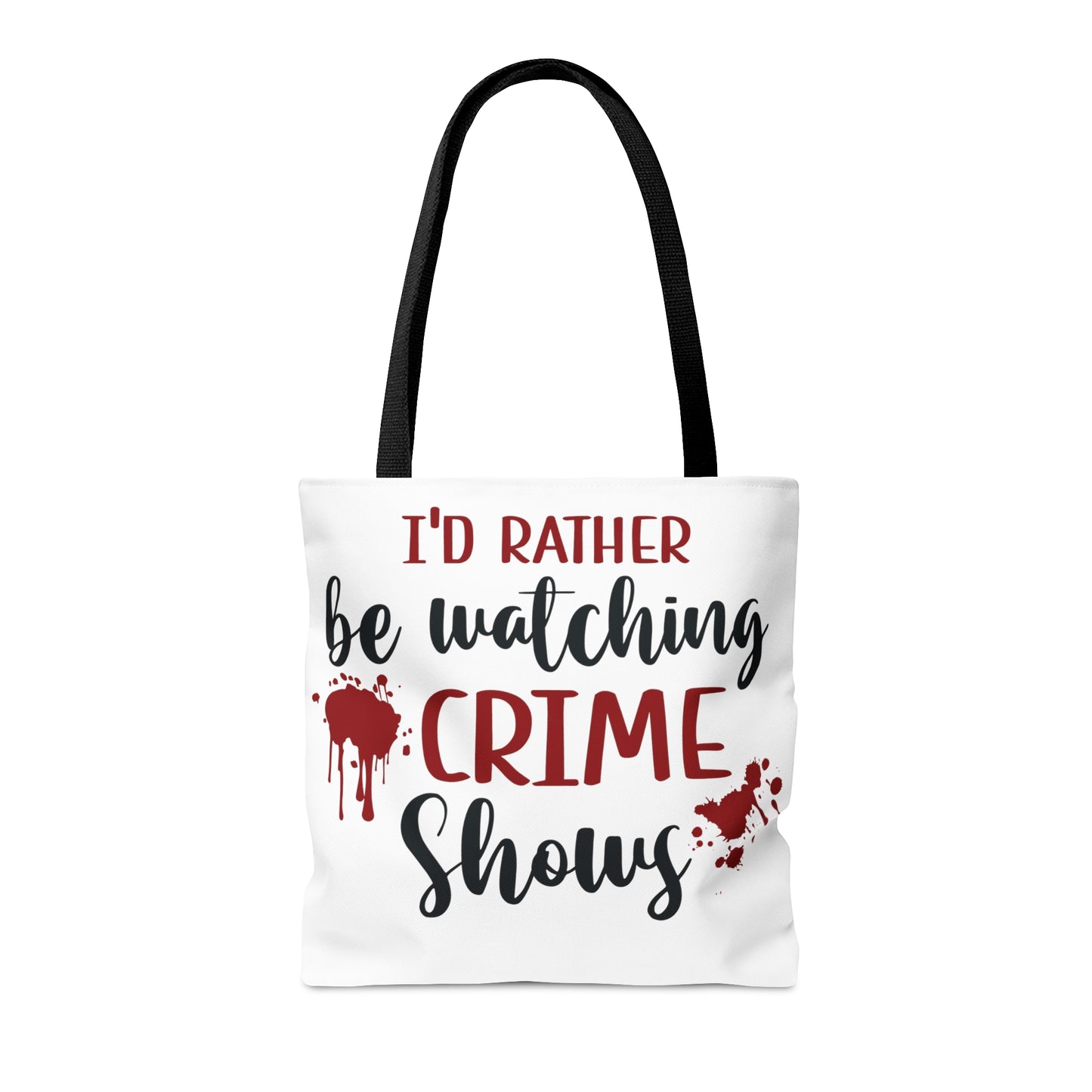 I'd Rather Be Watching Crime Shows - Tote Bag - S/M/L - Funny Gift