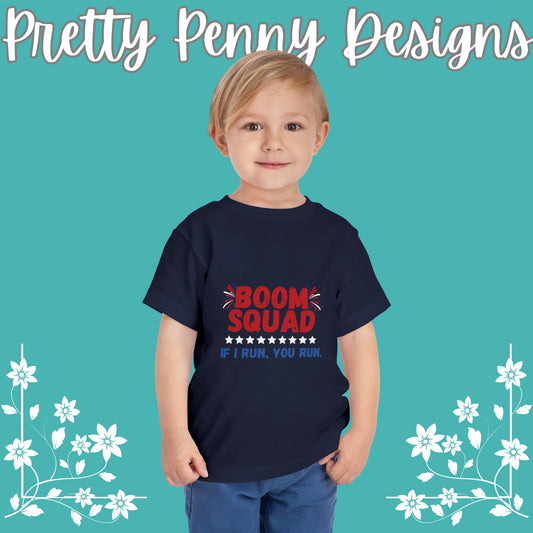 Boom Squad. If I Run, You Run. - July 4th - Toddler Short Sleeve Tee