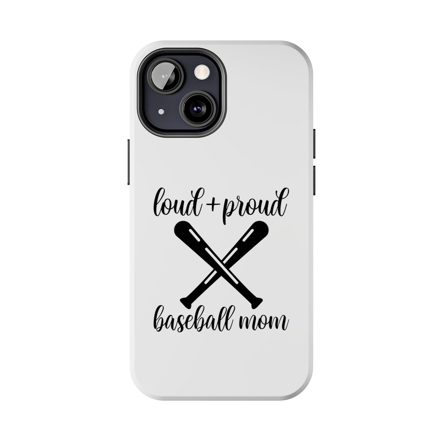 Loud & Proud Baseball Mom - Phone Case