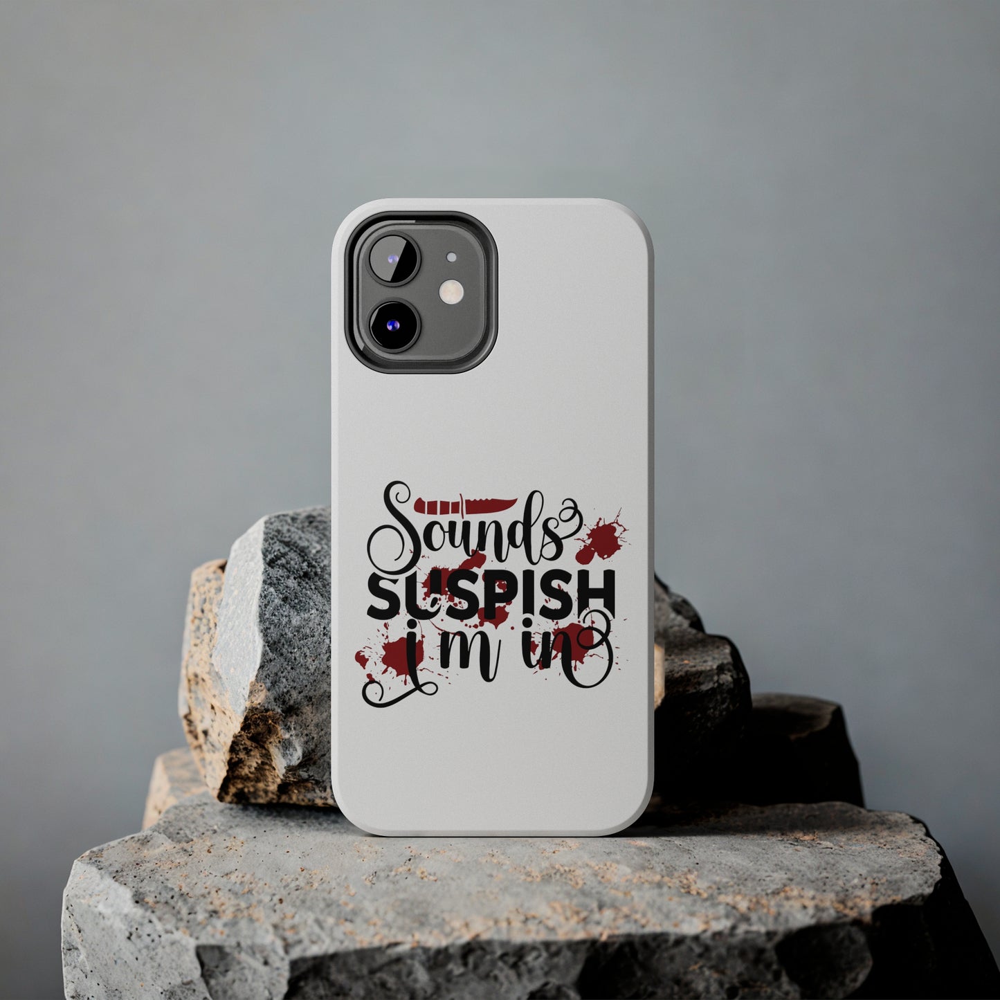 Sounds Suspish I'm In - Phone Case - iPhone 12, 13, 14 Pro, Pro Max - Gray