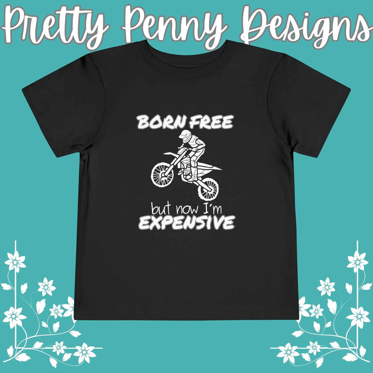 Born Free, but Now I'm Expensive - Toddler Short Sleeve Tee - Dirtbike Tee