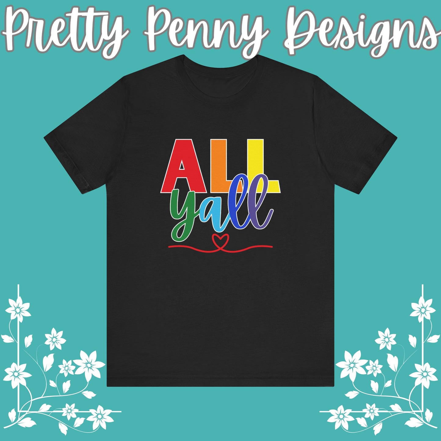 All Y'all - Jersey Short Sleeve Tee - Celebrate Pride - Express Delivery!