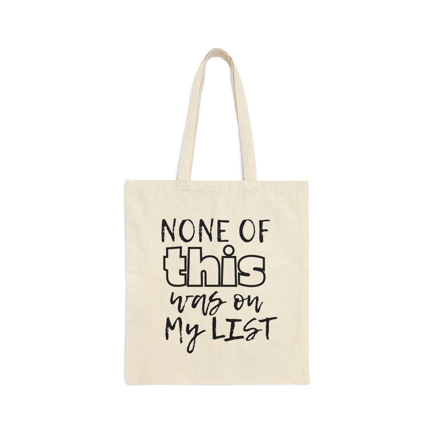 None of This Was on My List - Cotton Canvas Tote Bag