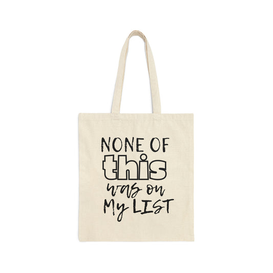 None of This Was on My List - Cotton Canvas Tote Bag